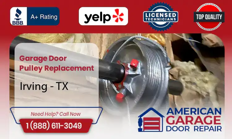 Garage Door Pulley Replacement Irving - TX 