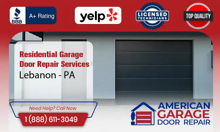 Residential Garage Door Repair Services Lebanon - PA 